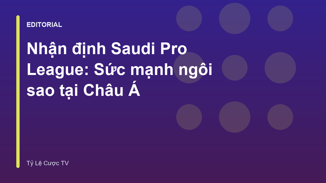 Các ngôi sao bóng đá tại Saudi Pro League