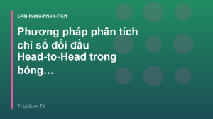 Read more about the article Phương pháp phân tích chỉ số đối đầu Head-to-Head trong bóng đá